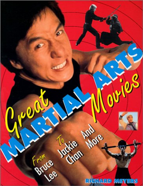 Great Martial Arts Movies: From Bruce Lee to Jackie Chan and More (Citadel Film)