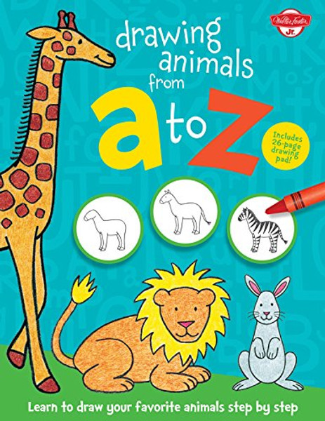 Drawing Animals from A to Z: Learn to draw your favorite animals step by step! (Drawing from A to Z)