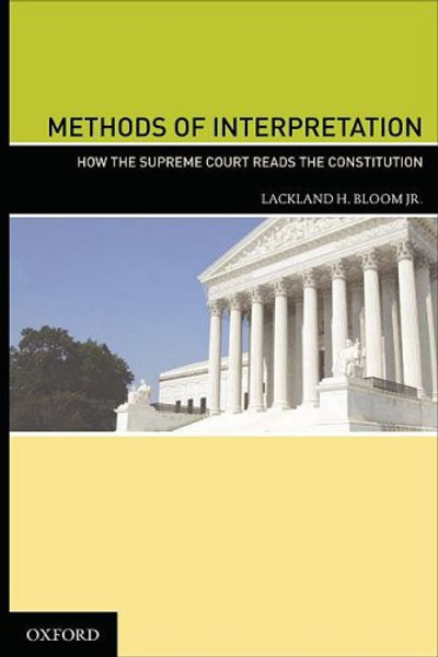 Methods of Interpretation: How the Supreme Court Reads the Constitution