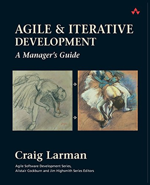 Agile and Iterative Development: A Manager's Guide