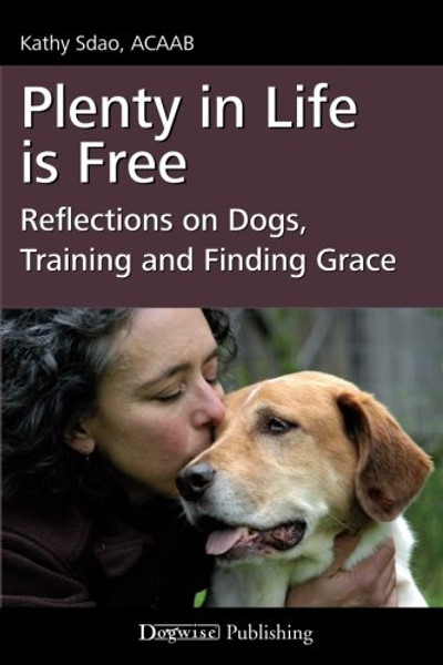 Plenty in Life Is Free: Reflections on Dogs, Training and Finding Grace