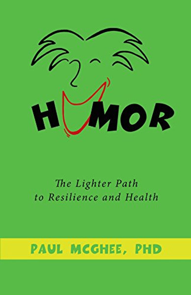Humor: The Lighter Path to Resilience and Health