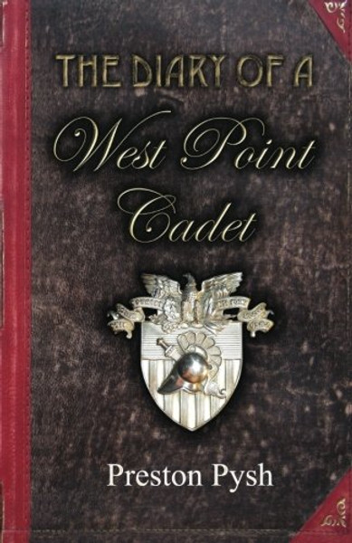 The Diary of a West Point Cadet: Captivating and Hilarious Stories for Developing the Leader Within You