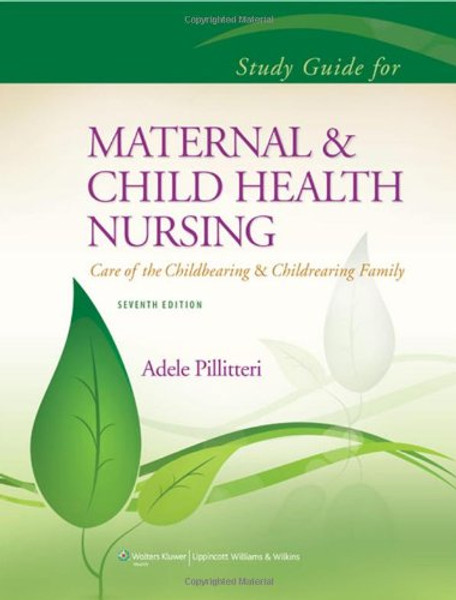Study Guide to Accompany Maternal and Child Health Nursing (Pillitteri, Study Guide to Accompany Maternal and Child Heal)