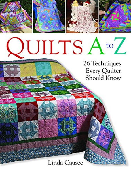 Quilts A to Z: 26 Techniques Every Quilter Should Know