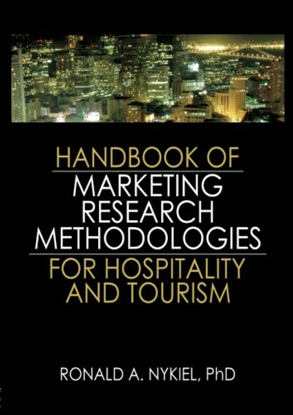 Handbook of Marketing Research Methodologies for Hospitality and Tourism