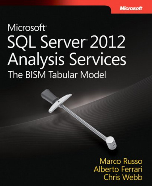 Microsoft SQL Server 2012 Analysis Services: The BISM Tabular Model (Developer Reference)