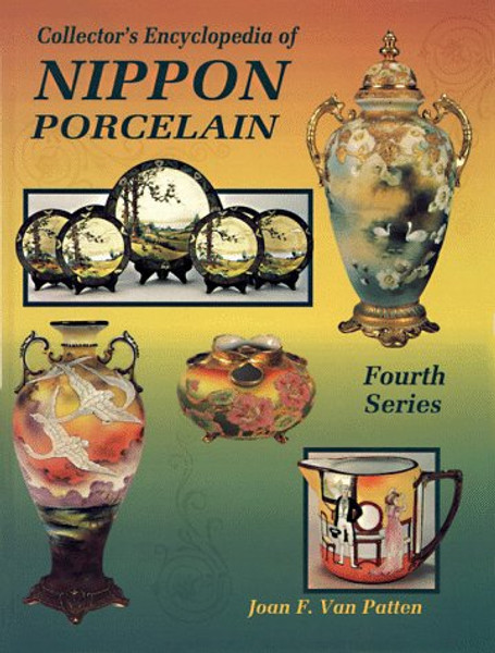 Collector's Encyclopedia of Nippon Porcelain - Fourth Series