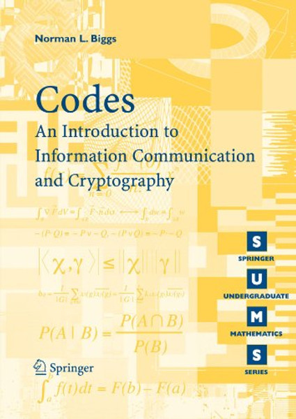 Codes: An Introduction to Information Communication and Cryptography (Springer Undergraduate Mathematics Series)