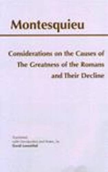 Considerations on the Causes of the Greatness of the Romans and their Decline (Hackett Publishing Co.)