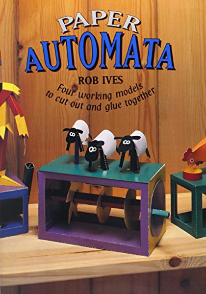 Paper Automata: Four Working Models to Cut Out & Glue Together