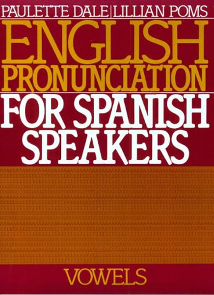 English Pronunciation for Spanish Speakers: Vowels