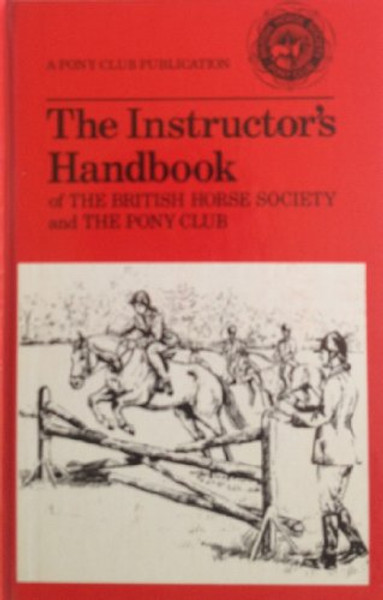The Instructor's Handbook: The British Horse Society and the Pony Club