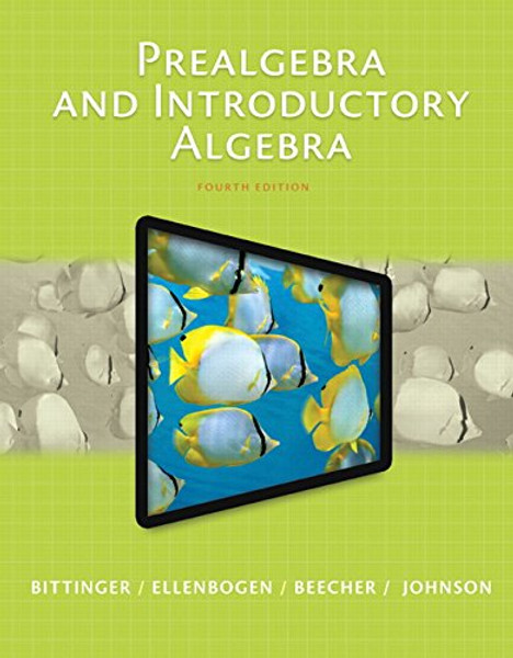 Prealgebra and Introductory Algebra Plus NEW MyLab Math with Pearson eText (4th Edition) (What's New in Developmental Math?)