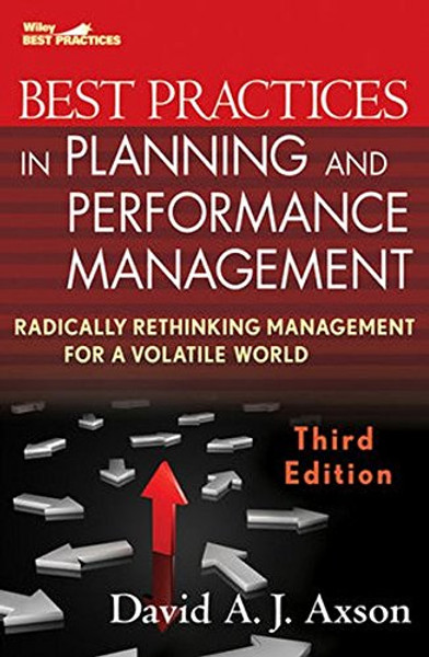Best Practices in Planning and Performance Management: Radically Rethinking Management for a Volatile World