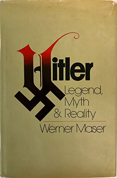 Hitler: legend, myth & reality