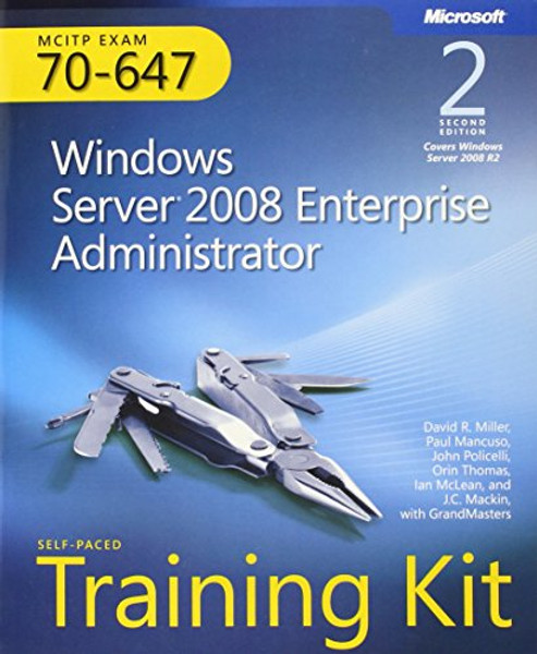 MCITP Self-Paced Training Kit (Exam 70-647): Windows Server 2008 Enterprise Administrator (Microsoft Press Training Kit)