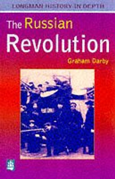 The Russian Revolution (Longman History in Depth)