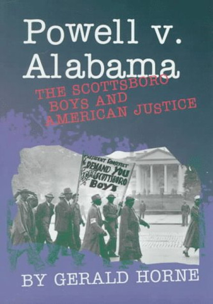 Powell V. Alabama: The Scottsboro Boys and American Justice (Historic Supreme Court Cases)