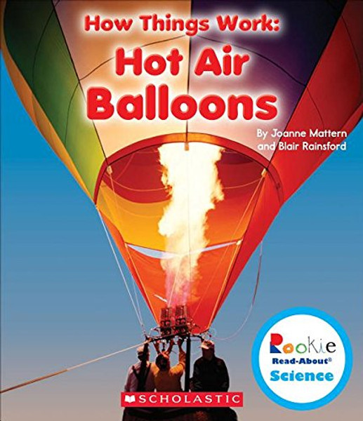 Hot Air Balloons (Rookie Read-About Science: How Things Work)