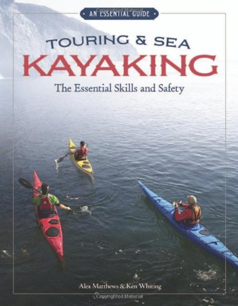 Touring & Sea Kayaking The Essential Skills and Safety (Essential Guide)