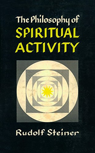 The Philosophy of Spiritual Activity