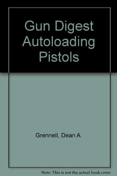 Gun Digest Book of Autoloading Pistols