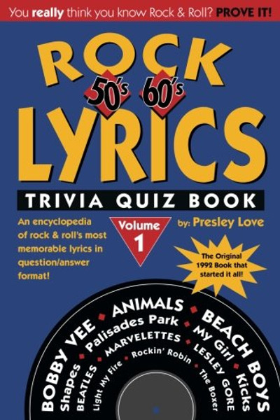 001: Rock Lyrics Trivia Quiz Book: 50s - 60s - 70s (Rock Lyrics Trivia Quizbooks) (Volume 1)