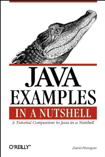 Java Examples in a Nutshell: A Companion Volume to Java in a Nutshell (In a Nutshell (O'Reilly))