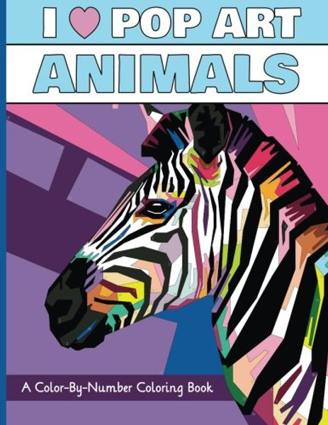 I Heart Pop Art Animals: A Color-By-Number Coloring Book (I Heart Pop Art Coloring Books)