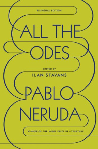 All the Odes: A Bilingual Edition (Spanish Edition)