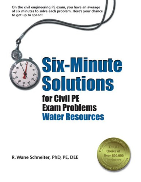Six-Minute Solutions for Civil PE Exam Problems: Water Resources