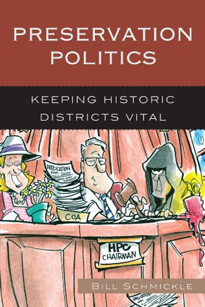 Preservation Politics: Keeping Historic Districts Vital (American Association for State and Local History)