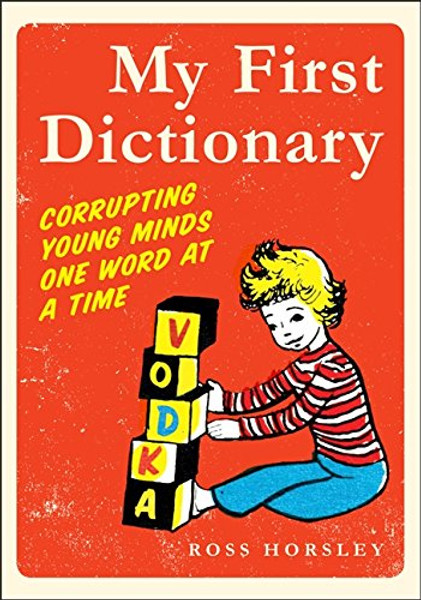 My First Dictionary: Corrupting Young Minds One Word at a Time