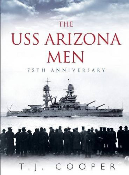 The USS Arizona Men: 75th Anniversary