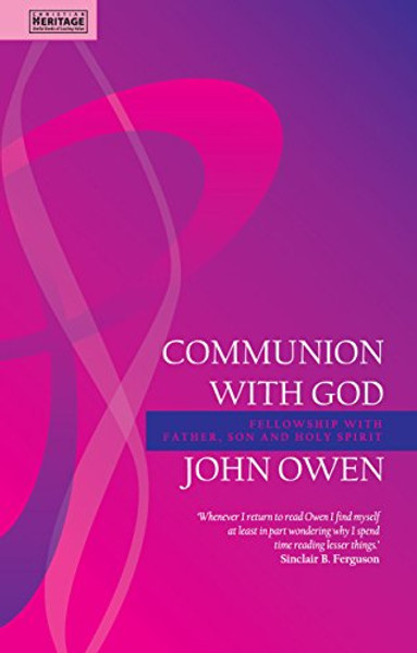 Communion With God: Fellowship with the Father, Son and Holy Spirit