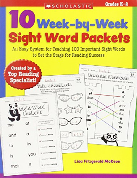 10 Week-by-Week Sight Word Packets: An Easy System for Teaching 100 Important Sight Words to Set the Stage for Reading Success