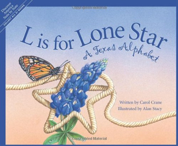 L Is for Lone Star: A Texas Alphabet (Alphabet Series)