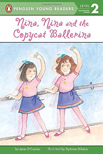 Nina, Nina and the Copycat Ballerina (Penguin Young Readers, Level 2)