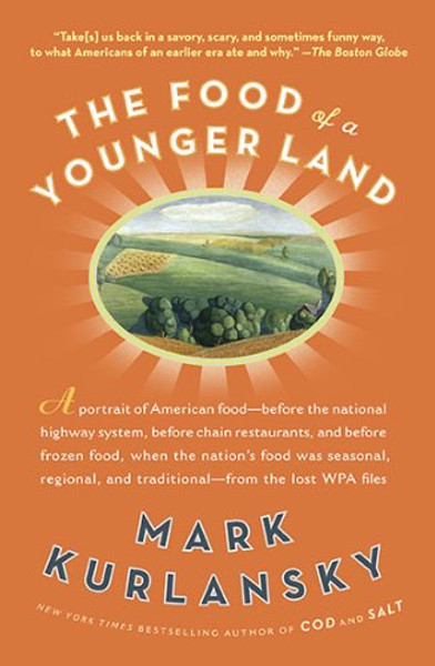 The Food of a Younger Land: A portrait of American food from the lost WPA files