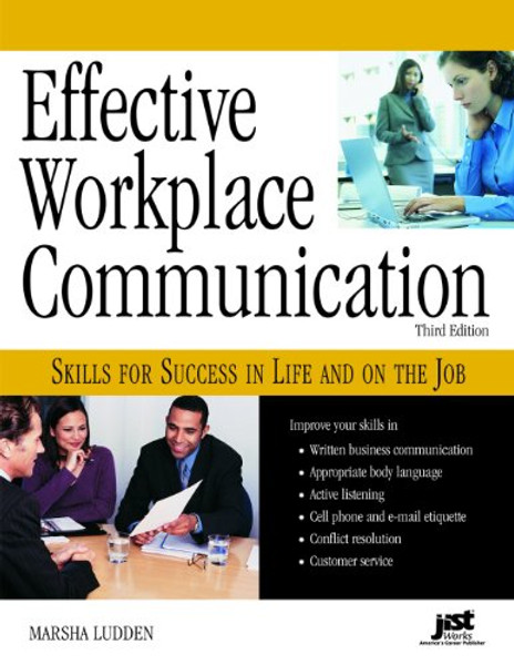 Effective Workplace Communication: Skills for Success in Life and on the Job