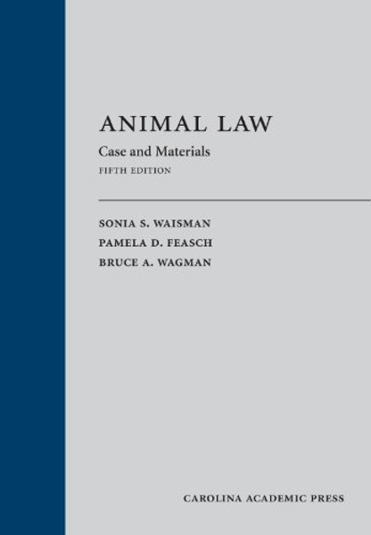 Animal Law: Cases and Materials, Fifth Edition