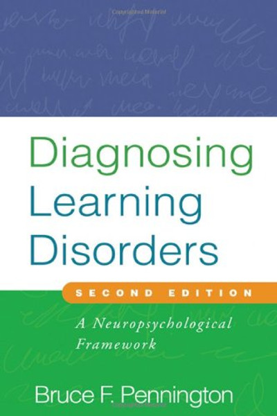 Diagnosing Learning Disorders, Second Edition: A Neuropsychological Framework