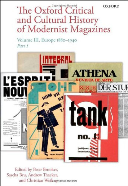 3: The Oxford Critical and Cultural History of Modernist Magazines: Volume III: Europe 1880 - 1940 (Oxford Critical Cultural History of Modernist Magazines)