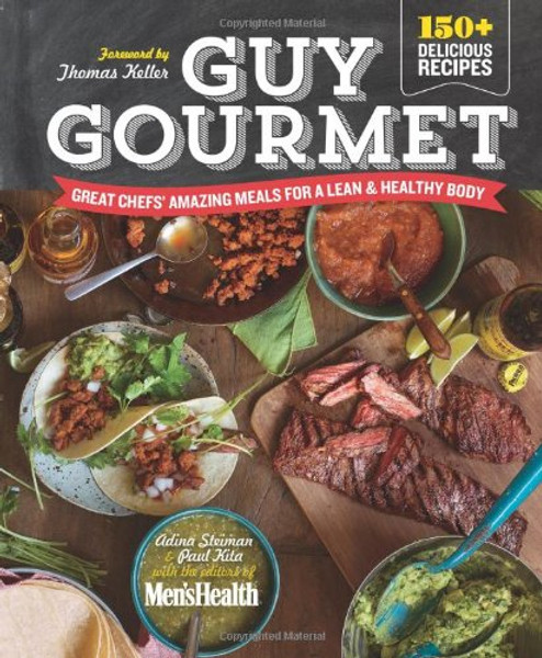 Guy Gourmet: Great Chefs' Best Meals for a Lean & Healthy Body