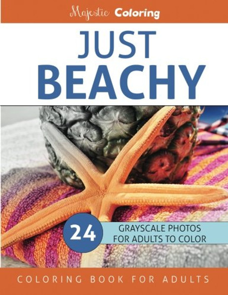 Just Beachy: Grayscale Photo Coloring Book for Adults