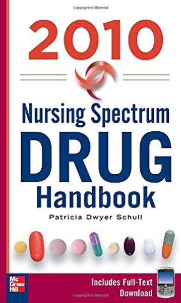 Nursing Spectrum Drug Handbook 2010, Fifth Edition (McGraw-Hill's Nurses Drug Handbook)