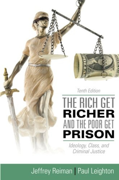 The Rich Get Richer and the Poor Get Prison: Ideology, Class, and Criminal Justice