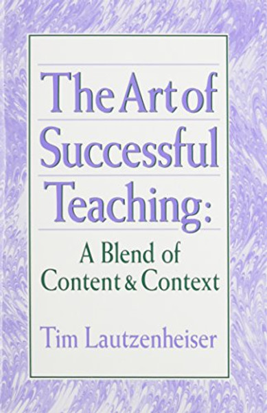 The Art of Successful Teaching: A Blend of Content & Context