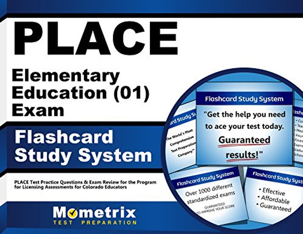 PLACE Elementary Education (01) Exam Flashcard Study System: PLACE Test Practice Questions & Exam Review for the Program for Licensing Assessments for Colorado Educators (Cards)